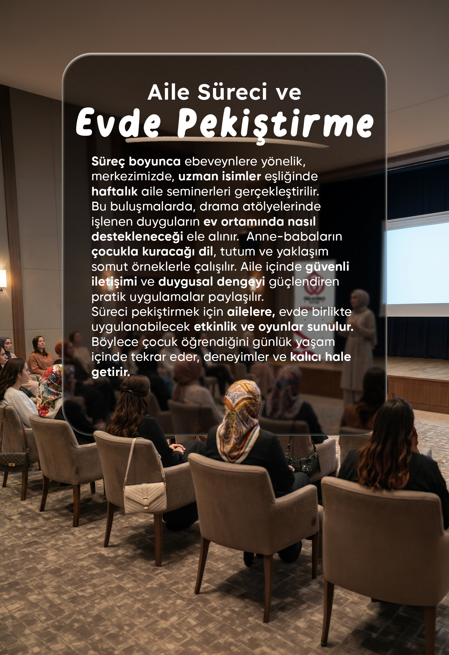 AİLE SÜRECİ VE EVDE PEKİŞTİRME