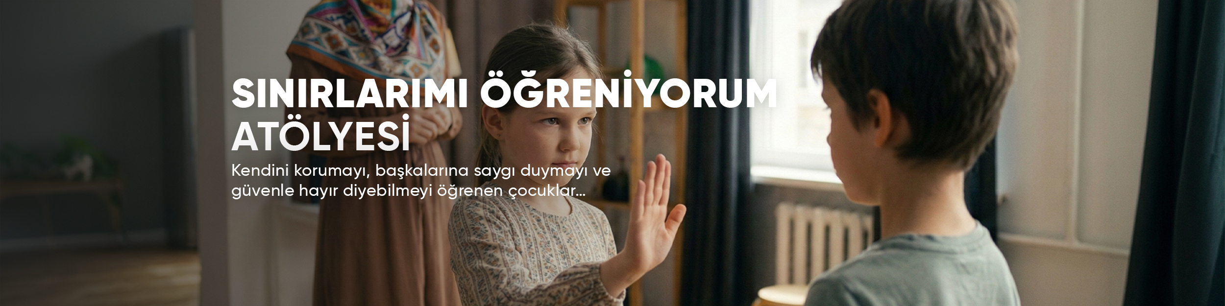 SINIRLARIMI ÖĞRENİYORUM